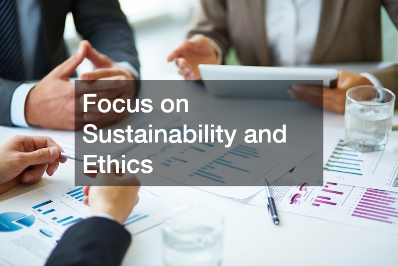 Focus on Sustainability and Ethics