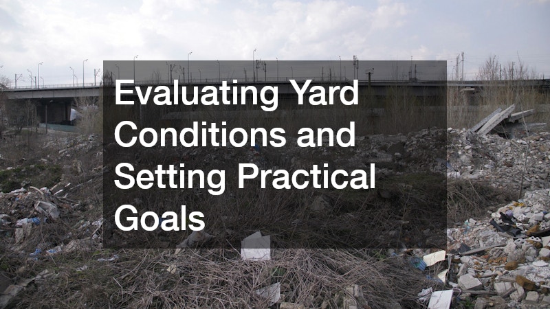 Evaluating Yard Conditions and Setting Practical Goals