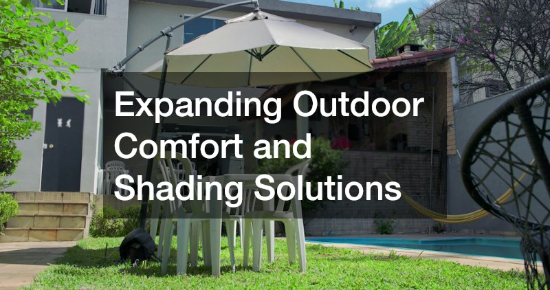 Expanding Outdoor Comfort and Shading Solutions