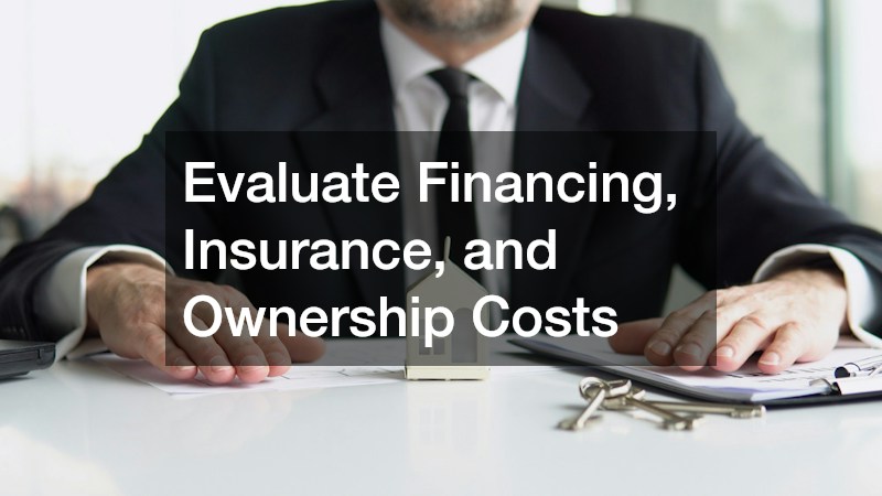 Evaluate Financing, Insurance, and Ownership Costs