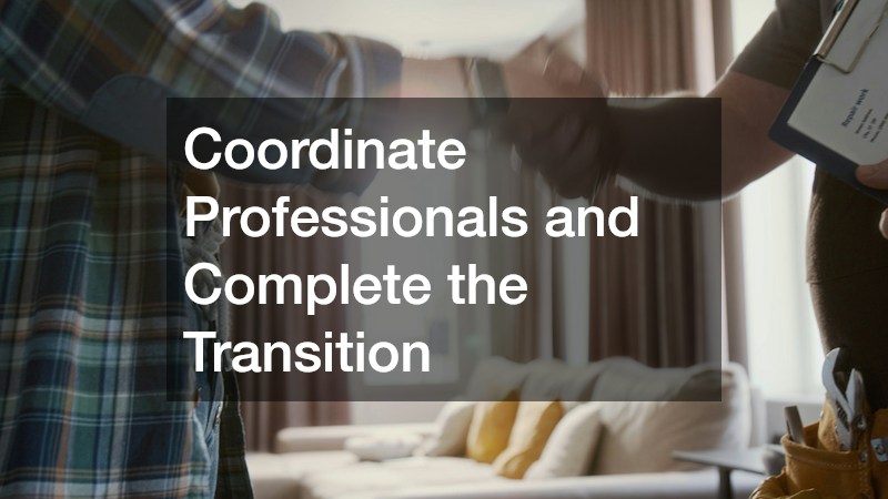 Coordinate Professionals and Complete the Transition