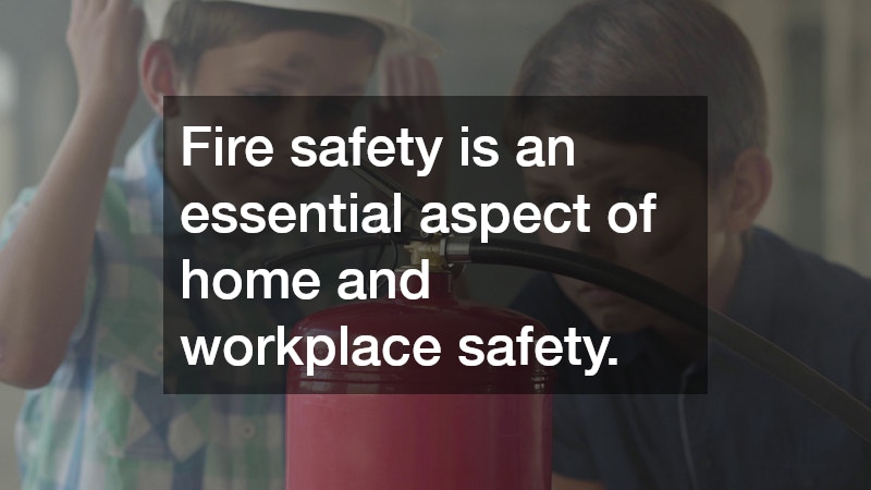 Fire safety is an essential aspect of home and workplace safety.
