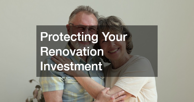 Protecting Your Renovation Investment