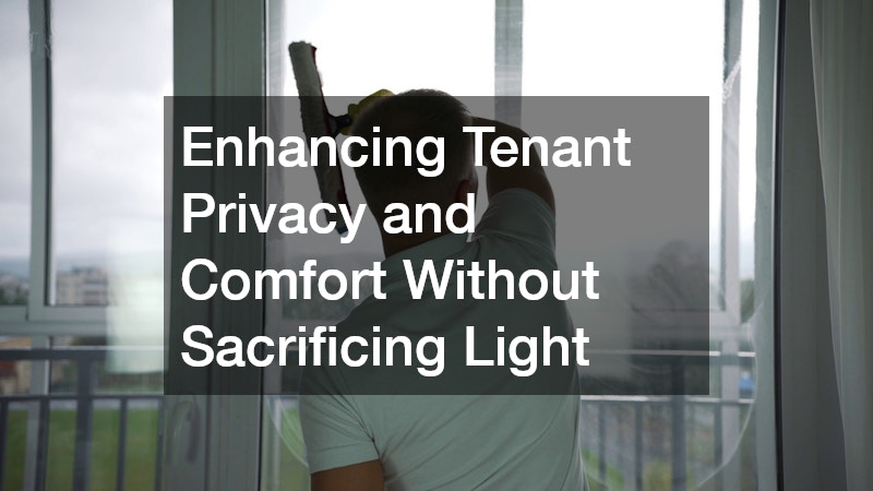 Enhancing Tenant Privacy and Comfort Without Sacrificing Light