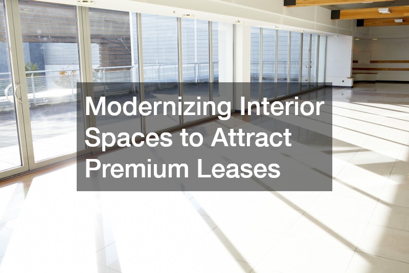 Modernizing Interior Spaces to Attract Premium Leases