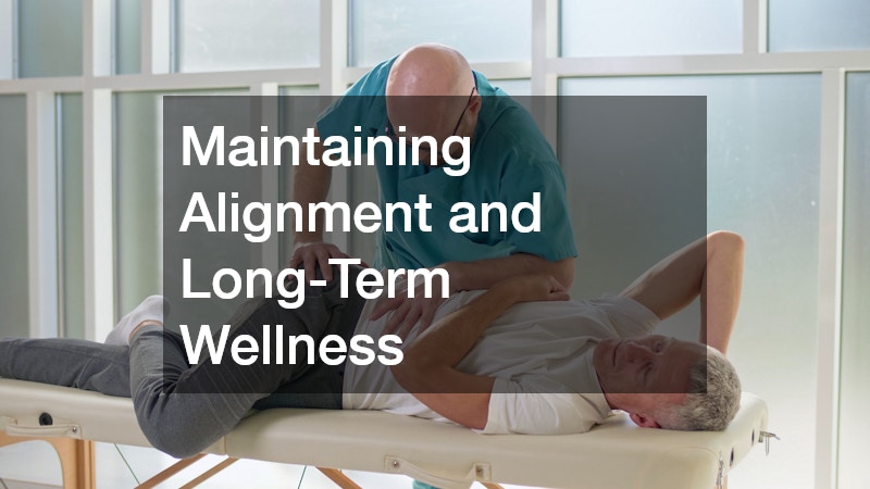 Maintaining Alignment and Long-Term Wellness