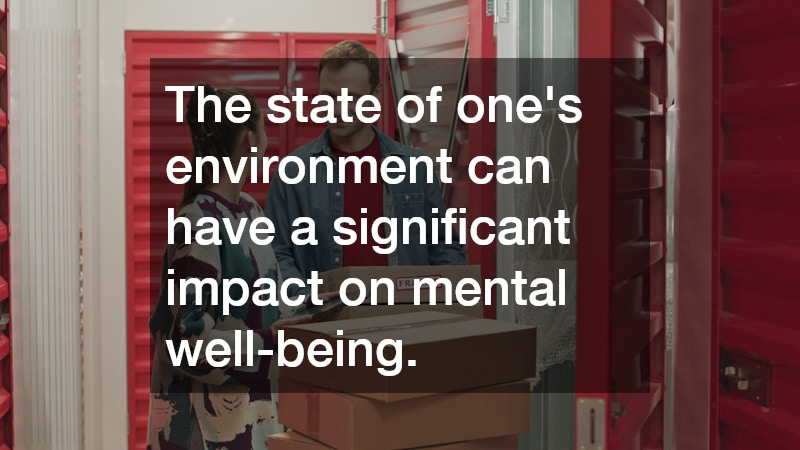 The state of one’s environment can have a significant impact on mental well-being.