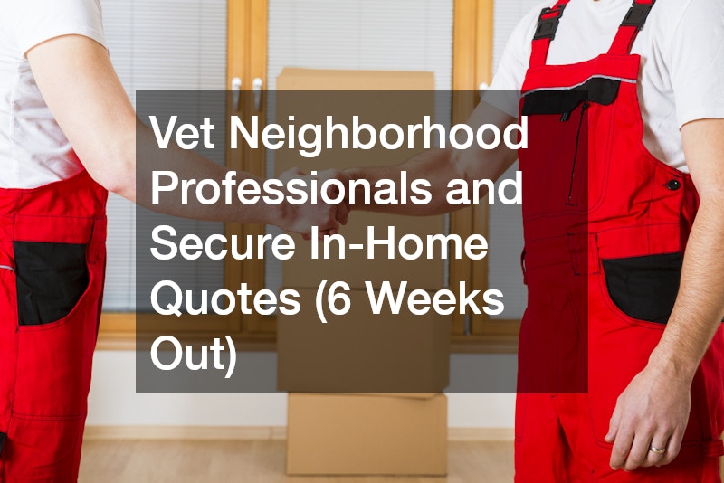 Vet Neighborhood Professionals and Secure In-Home Quotes (6 Weeks Out)