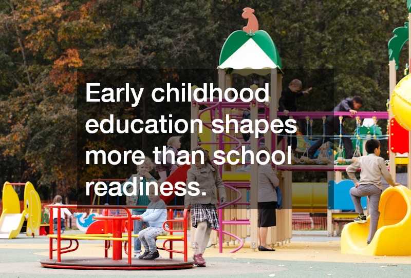 Early childhood education shapes more than school readiness.