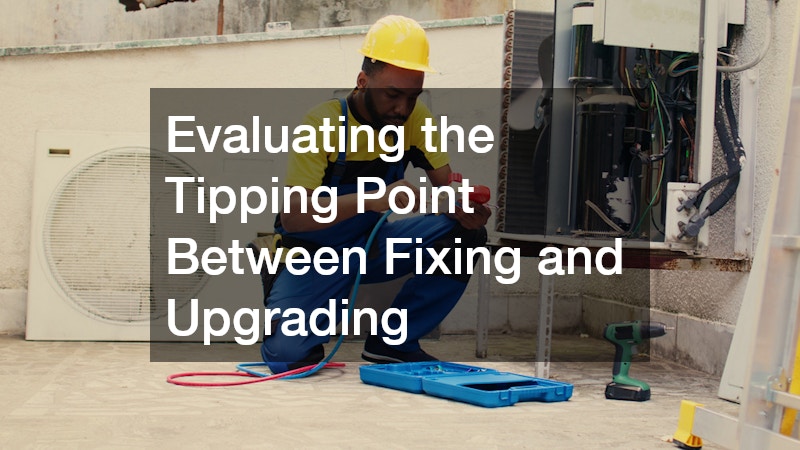 Evaluating the Tipping Point Between Fixing and Upgrading
