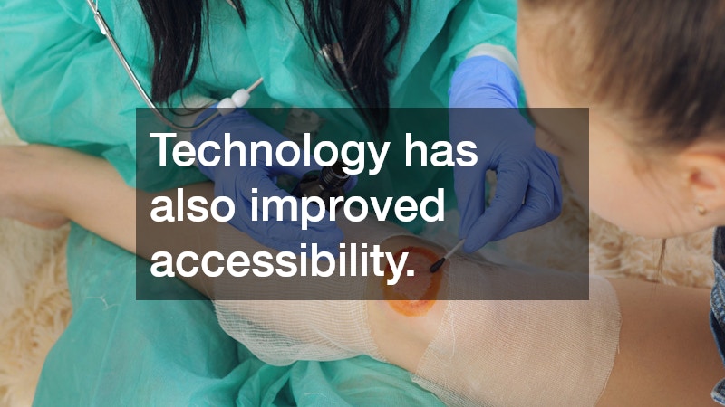 Technology has also improved accessibility.