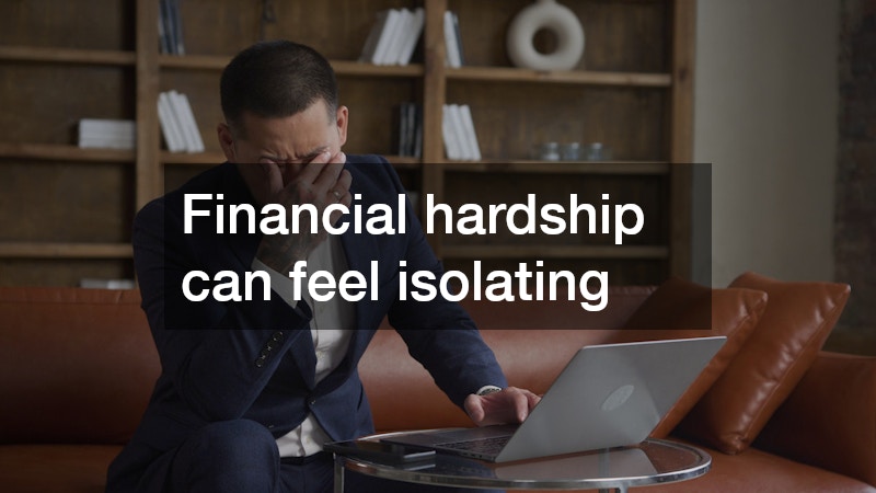 Financial hardship can feel isolating