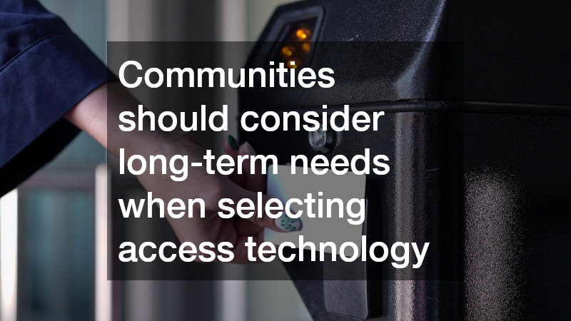 Communities should consider long-term needs when selecting access technology