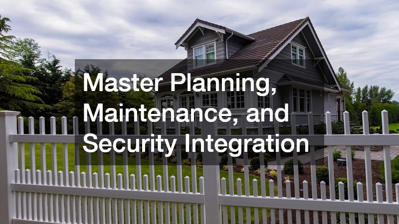 Master Planning, Maintenance, and Security Integration