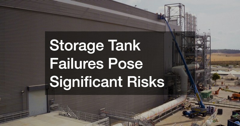 Storage Tank Failures Pose Significant Risks