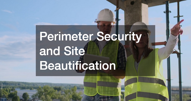 Perimeter Security and Site Beautification