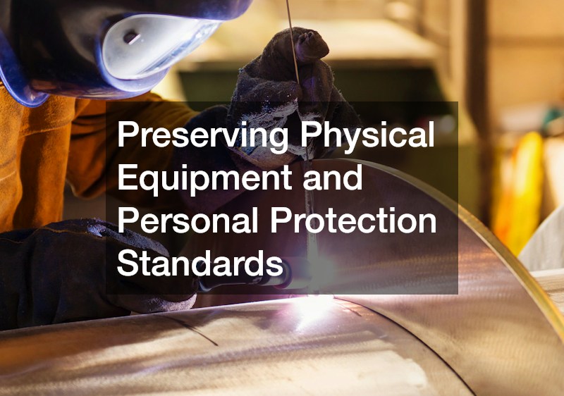 Preserving Physical Equipment and Personal Protection Standards