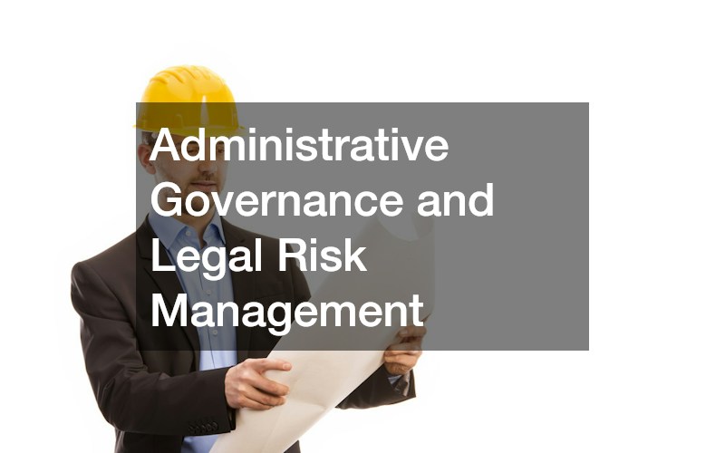 Administrative Governance and Legal Risk Management