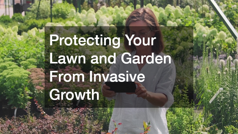 Protecting Your Lawn and Garden From Invasive Growth