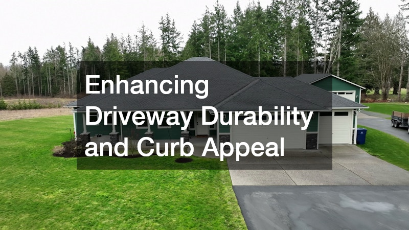 Enhancing Driveway Durability and Curb Appeal