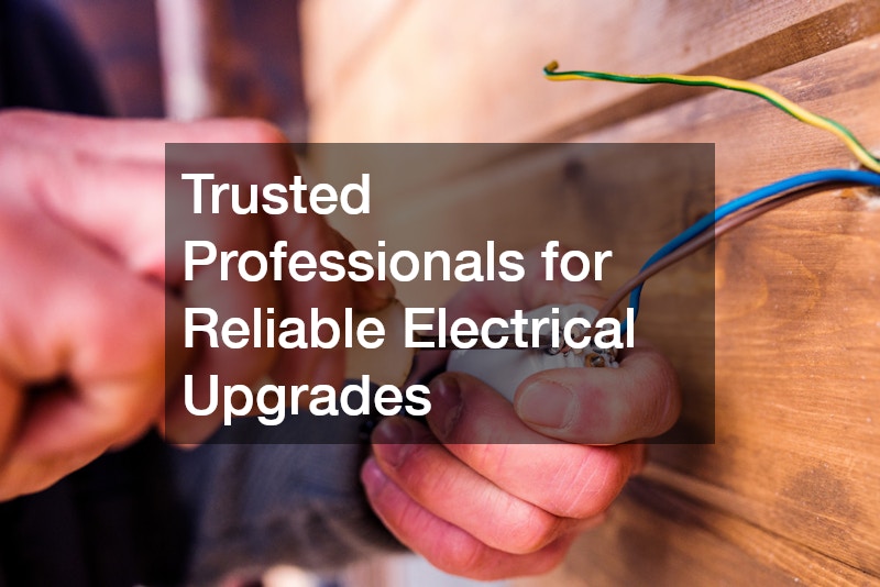 Trusted Professionals for Reliable Electrical Upgrades