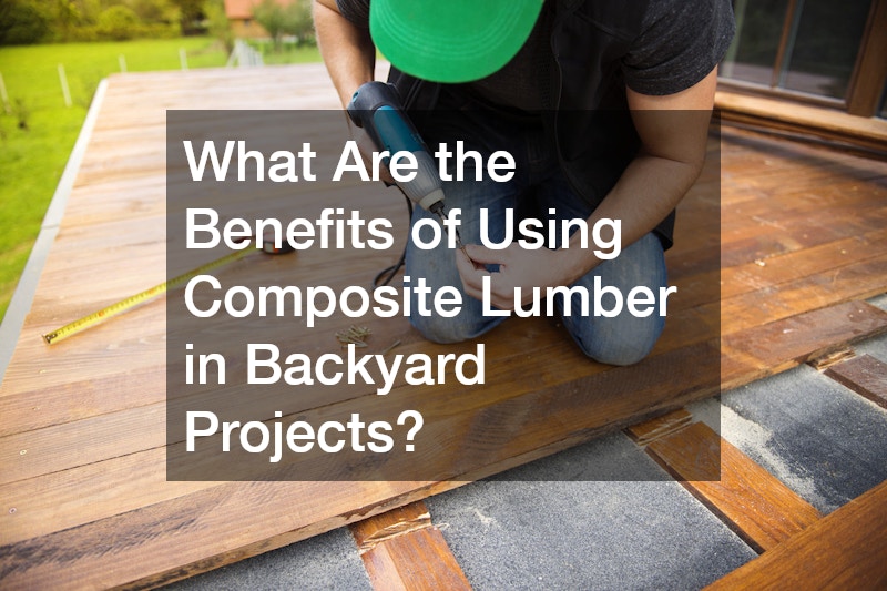 What Are the Benefits of Using Composite Lumber in Backyard Projects?