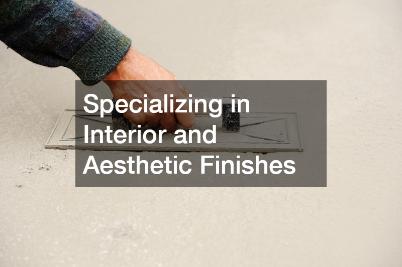 Specializing in Interior and Aesthetic Finishes