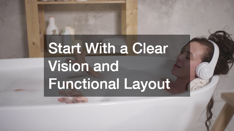 Start With a Clear Vision and Functional Layout