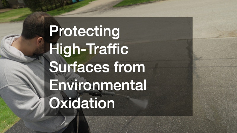 Protecting High-Traffic Surfaces from Environmental Oxidation