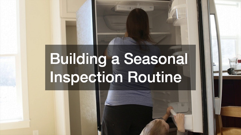 Building a Seasonal Inspection Routine