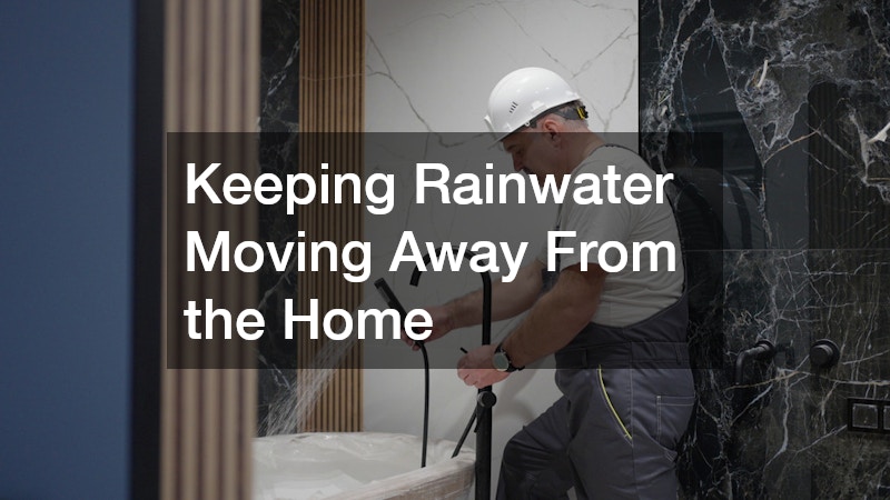 Keeping Rainwater Moving Away From the Home