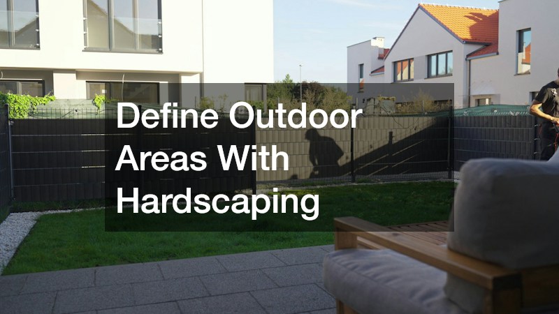 Define Outdoor Areas With Hardscaping