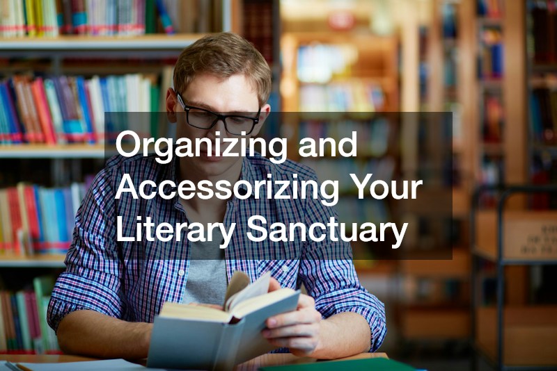 Organizing and Accessorizing Your Literary Sanctuary