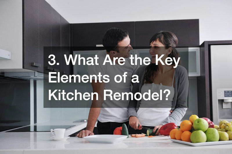 3. What Are the Key Elements of a Kitchen Remodel?