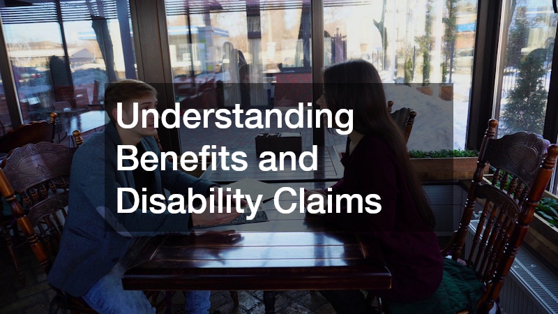 Understanding Benefits and Disability Claims