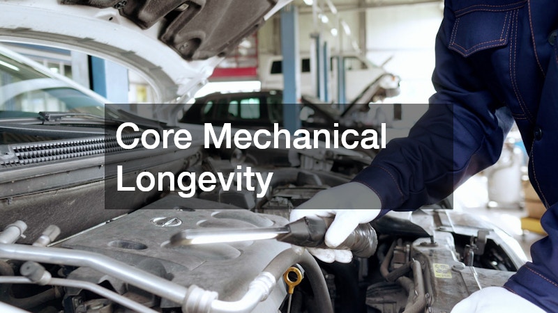 Core Mechanical Longevity