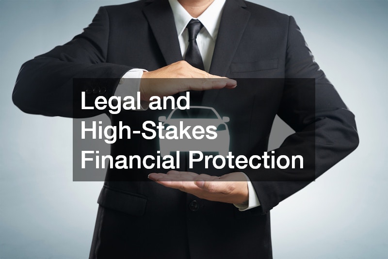 Legal and High-Stakes Financial Protection