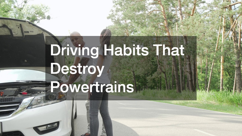 Driving Habits That Destroy Powertrains