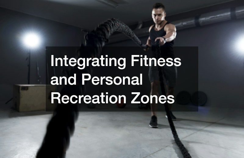 Integrating Fitness and Personal Recreation Zones