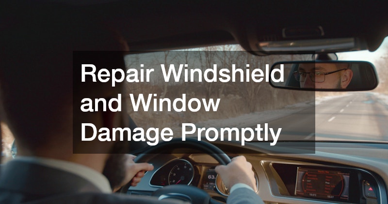 Repair Windshield and Window Damage Promptly