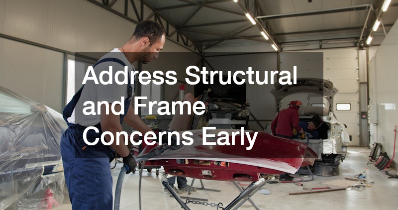 Address Structural and Frame Concerns Early