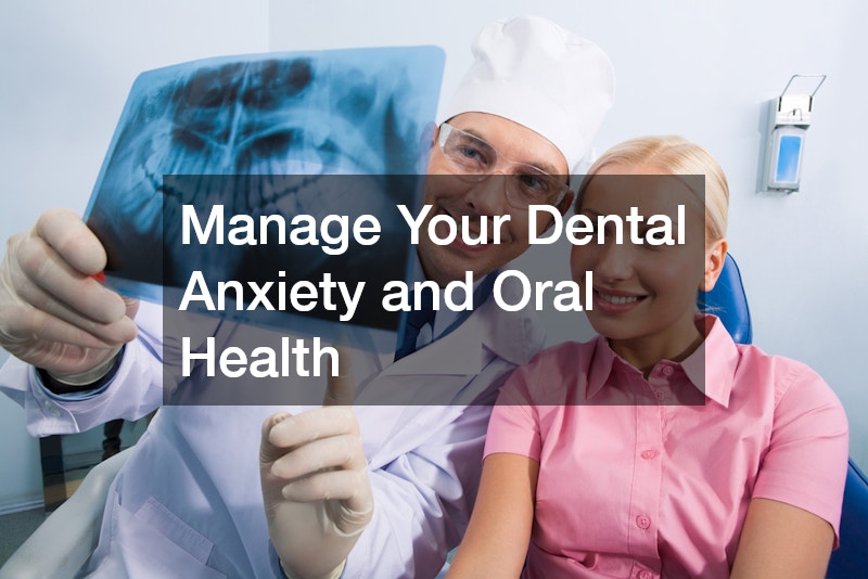 Manage Your Dental Anxiety and Oral Health