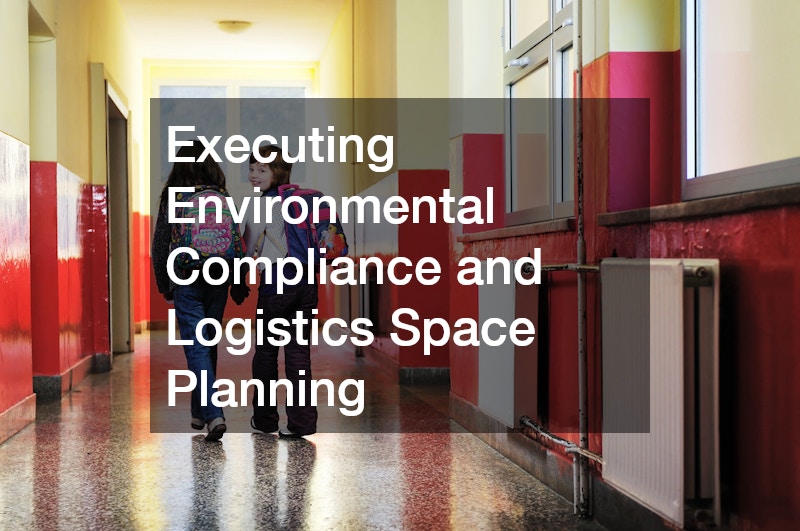 Executing Environmental Compliance and Logistics Space Planning