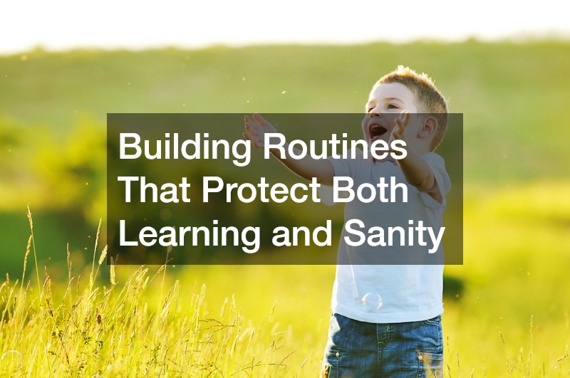 Building Routines That Protect Both Learning and Sanity