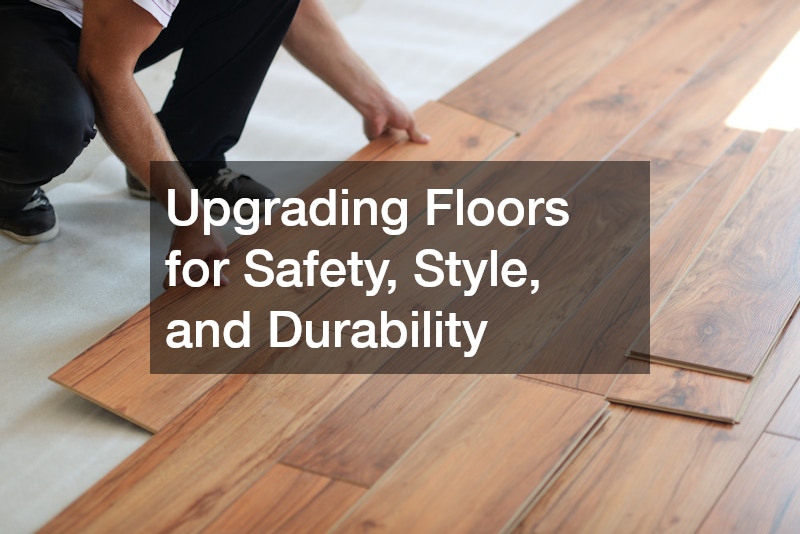 Upgrading Floors for Safety, Style, and Durability 
