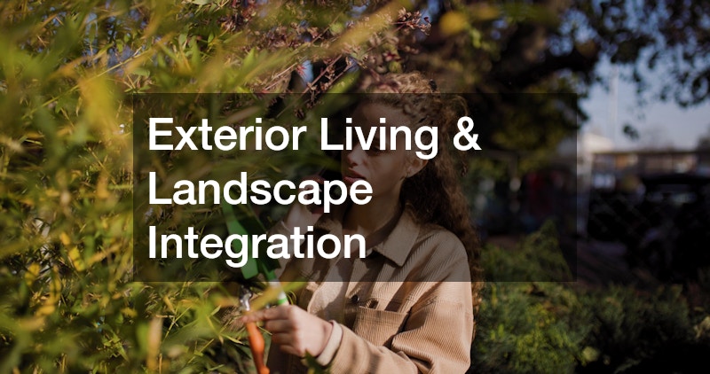 Exterior Living & Landscape Integration