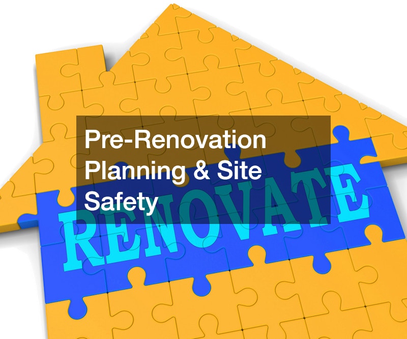 Pre-Renovation Planning & Site Safety