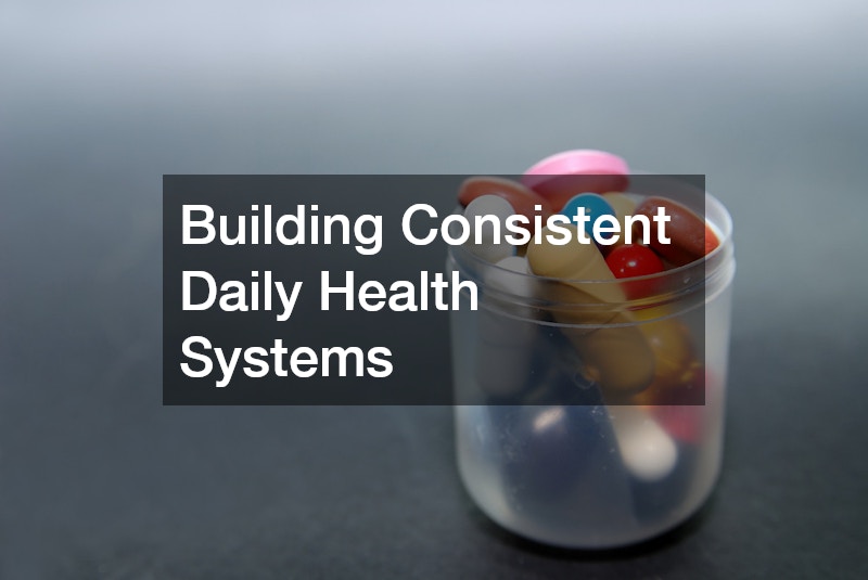 Building Consistent Daily Health Systems