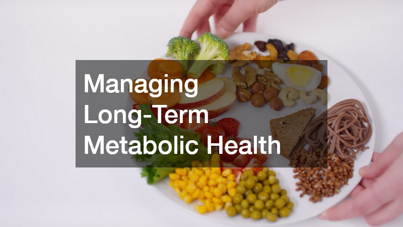 Managing Long-Term Metabolic Health
