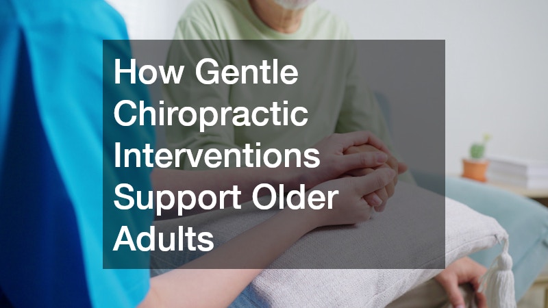 How Gentle Chiropractic Interventions Support Older Adults